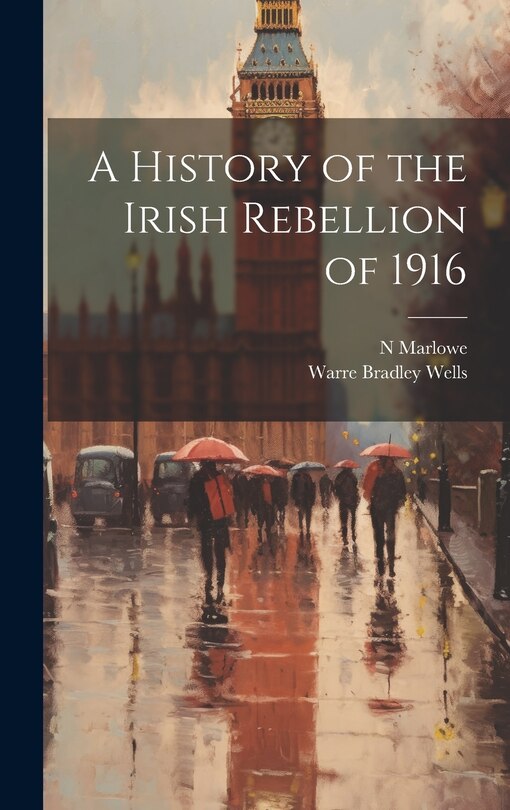 Front cover_A History of the Irish Rebellion of 1916