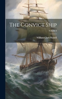 Front cover_The Convict Ship; Volume 2
