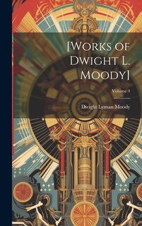 Front cover_[Works of Dwight L. Moody]; Volume 4
