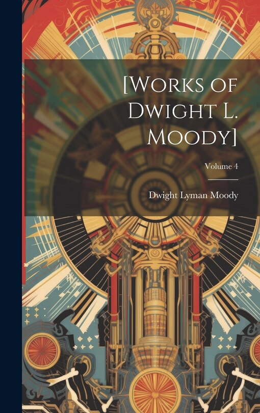 Front cover_[Works of Dwight L. Moody]; Volume 4