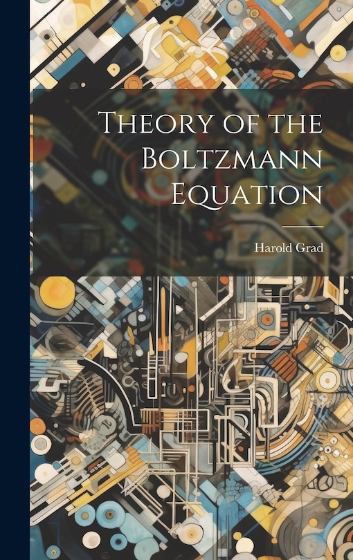 Theory of the Boltzmann Equation