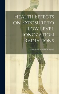 Front cover_Health effects on exposure to low level ionozation radiations