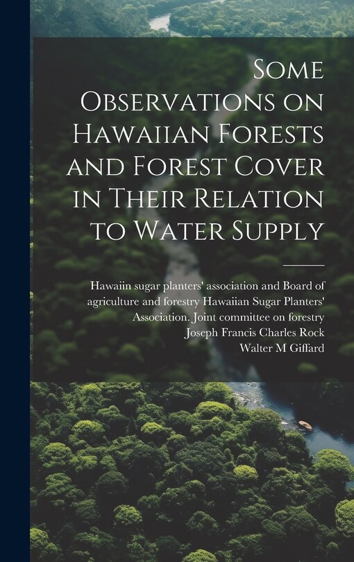 Front cover_Some Observations on Hawaiian Forests and Forest Cover in Their Relation to Water Supply