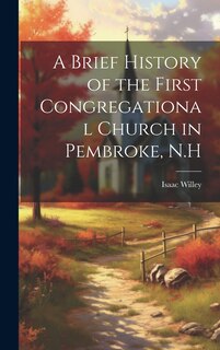 Couverture_A Brief History of the First Congregational Church in Pembroke, N.H