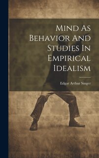 Couverture_Mind As Behavior And Studies In Empirical Idealism
