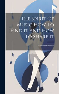 Couverture_The Spirit Of Music How To Find It And How To Share It