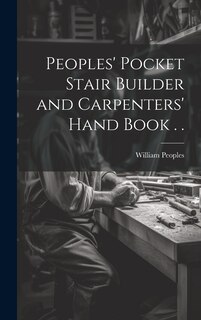 Front cover_Peoples' Pocket Stair Builder and Carpenters' Hand Book . .