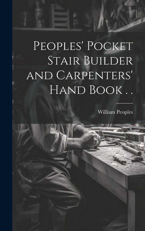 Front cover_Peoples' Pocket Stair Builder and Carpenters' Hand Book . .