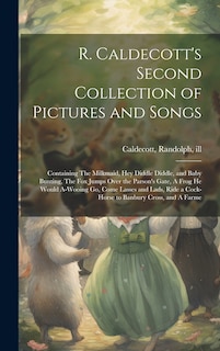 Couverture_R. Caldecott's Second Collection of Pictures and Songs