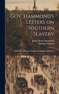 Couverture_Gov. Hammond's Letters on Southern Slavery