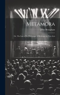 Front cover_Metamora; or, The Last of the Pollywogs. A Burlesque in two Acts