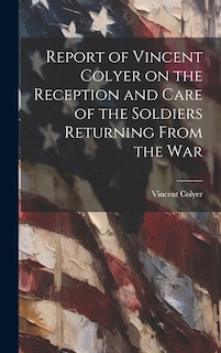 Couverture_Report of Vincent Colyer on the Reception and Care of the Soldiers Returning From the War