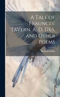 Front cover_A Tale of Fraunces' Tavern, A. D. 1765, and Other Poems