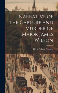 Couverture_Narrative of the Capture and Murder of Major James Wilson
