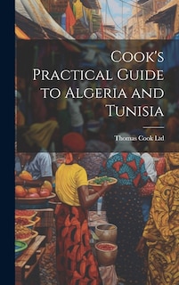 Front cover_Cook's Practical Guide to Algeria and Tunisia