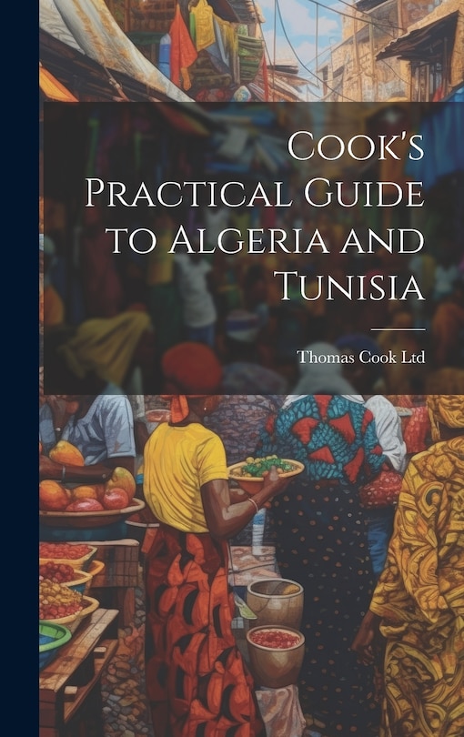 Front cover_Cook's Practical Guide to Algeria and Tunisia