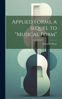 Front cover_Applied Forms, a Sequel to Musical Form