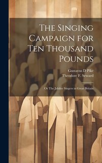 Front cover_The Singing Campaign for ten Thousand Pounds; or The Jubilee Singers in Great Britain