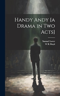 Front cover_Handy Andy [a Drama in two Acts]