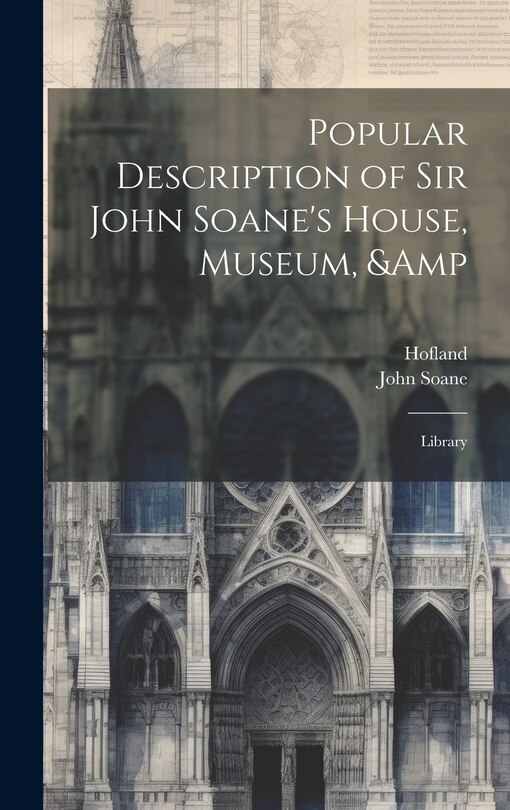 Front cover_Popular Description of Sir John Soane's House, Museum, & Library