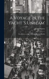 Couverture_A Voyage in the Yacht 's Unbeam'; our Home on the Ocean for Eleven Months