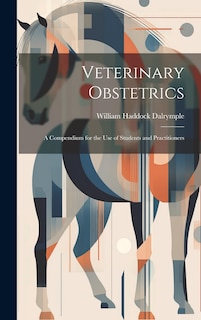 Couverture_Veterinary Obstetrics; a Compendium for the use of Students and Practitioners