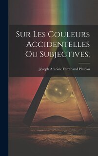 Front cover_Sur les Couleurs Accidentelles ou Subjectives;