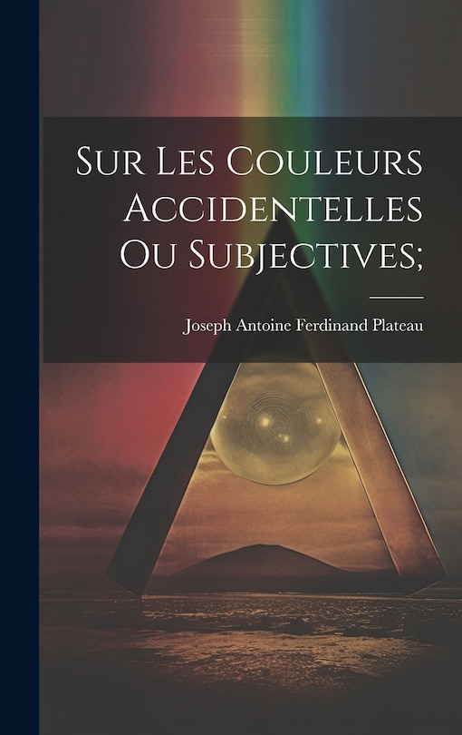 Front cover_Sur les Couleurs Accidentelles ou Subjectives;