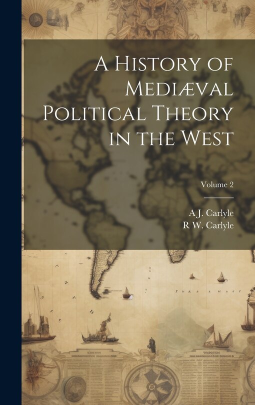 Couverture_A History of Mediæval Political Theory in the West; Volume 2