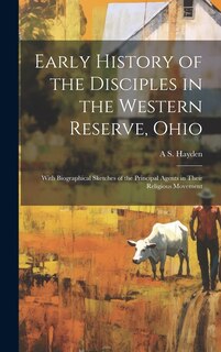 Front cover_Early History of the Disciples in the Western Reserve, Ohio; With Biographical Sketches of the Principal Agents in Their Religious Movement