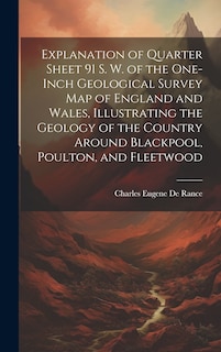 Front cover_Explanation of Quarter Sheet 91 S. W. of the One-inch Geological Survey map of England and Wales, Illustrating the Geology of the Country Around Blackpool, Poulton, and Fleetwood