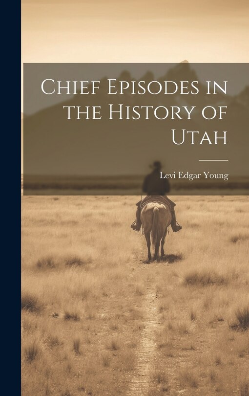 Front cover_Chief Episodes in the History of Utah