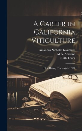 A Career in California Viticulture: Oral History Transcript / 1987