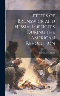 Couverture_Letters of Brunswick and Hessian Officers During the American Revolution