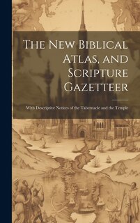 Front cover_The new Biblical Atlas, and Scripture Gazetteer