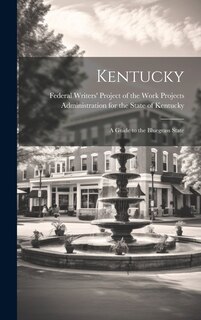 Front cover_Kentucky; a Guide to the Bluegrass State