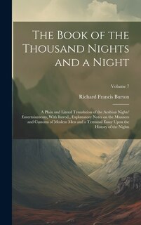 Front cover_The Book of the Thousand Nights and a Night; a Plain and Literal Translation of the Arabian Nights' Entertainments, With Introd., Explanatory Notes on the Manners and Customs of Moslem men and a Terminal Essay Upon the History of the Nights; Volume 7