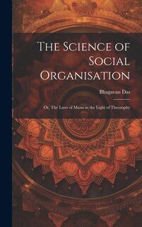 Front cover_The Science of Social Organisation; or, The Laws of Manu in the Light of Theosophy
