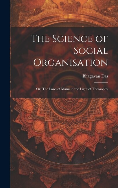 Front cover_The Science of Social Organisation; or, The Laws of Manu in the Light of Theosophy