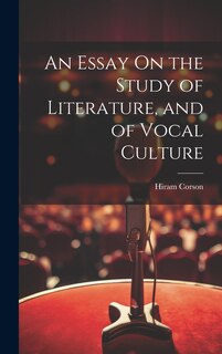 Front cover_An Essay On the Study of Literature, and of Vocal Culture