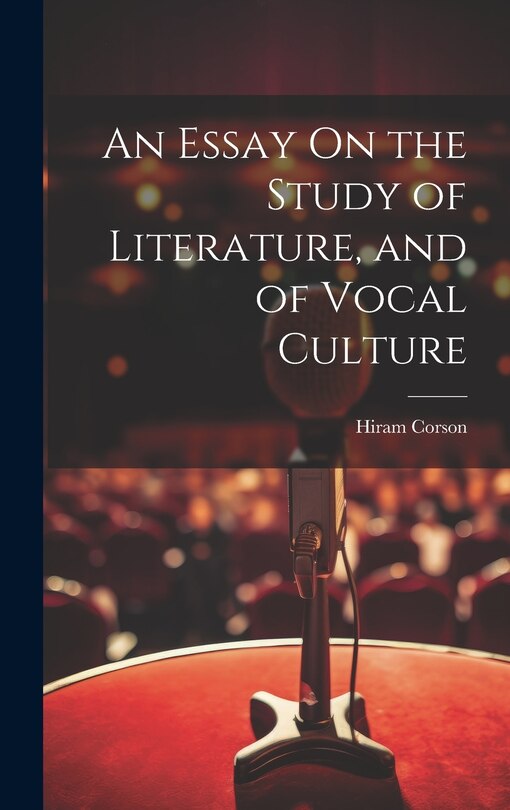 Front cover_An Essay On the Study of Literature, and of Vocal Culture