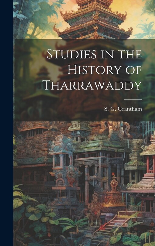 Front cover_Studies in the History of Tharrawaddy