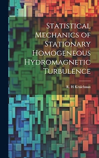 Front cover_Statistical Mechanics of Stationary Homogeneous Hydromagnetic Turbulence