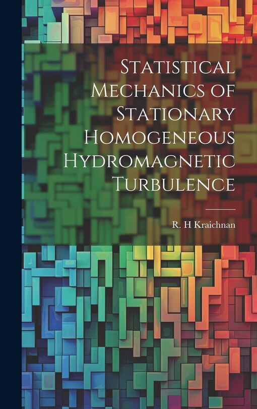 Front cover_Statistical Mechanics of Stationary Homogeneous Hydromagnetic Turbulence