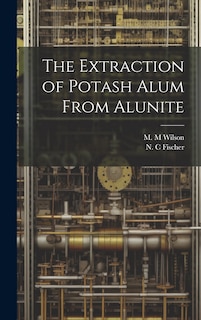 Couverture_The Extraction of Potash Alum From Alunite