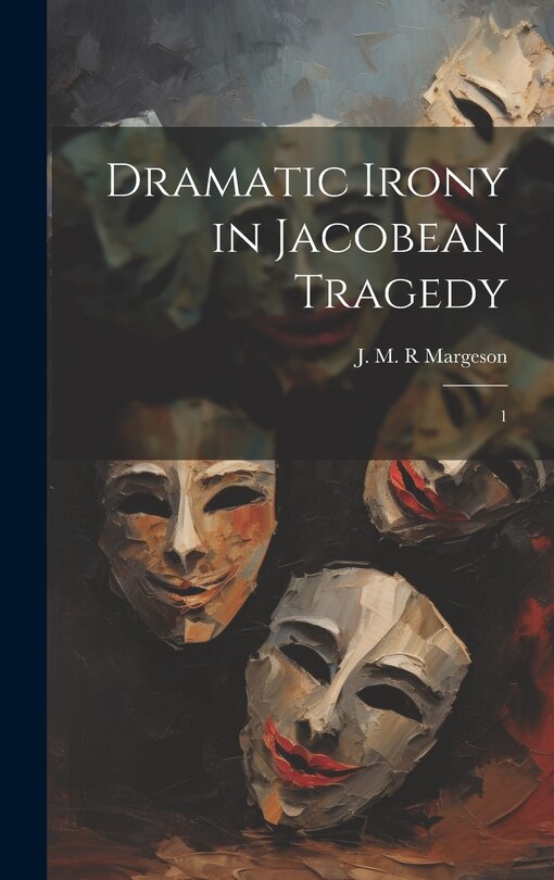 Front cover_Dramatic Irony in Jacobean Tragedy