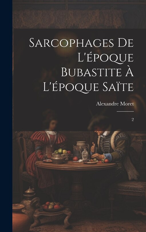 Couverture_Sarcophages de l'époque bubastite à l'époque saïte