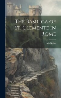 Couverture_The Basilica of St. Clemente in Rome