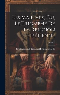 Front cover_Les martyrs, ou, Le triomphe de la religion chrétienne; Volume 3