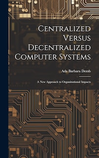 Front cover_Centralized Versus Decentralized Computer Systems